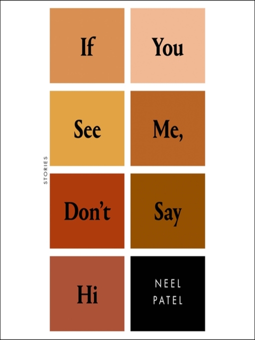 Title details for If You See Me, Don't Say Hi by Neel Patel - Available